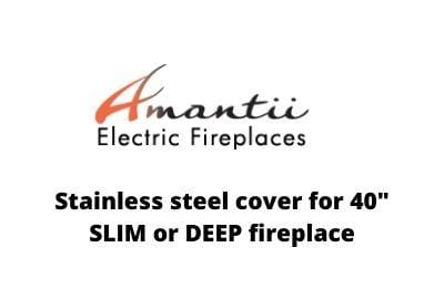 Amantii Electric Fireplace Cover Amantii Stainless steel cover for 40" SLIM or DEEP fireplace - PAN-COV-40