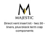 Majestic Chimney Venting Majestic Direct vent insert kit - two 30 - liners, plus black term cap components