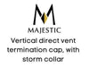 Majestic Chimney Venting Majestic DVP Termination Kit - Vertical direct vent termination cap, with storm collar
