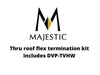 Majestic Chimney Venting Majestic Legacy Termination Kits - Thru roof flex termination kit includes DVP-TVHW